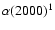 $\alpha(2000)^1$