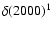 $\delta(2000)^1$