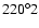 $220^\circ 2$