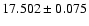 $17.502 \pm 0.075$