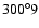 $300^\circ 9$