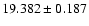 $19.382 \pm 0.187$