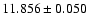 $11.856 \pm 0.050$
