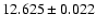 $12.625 \pm 0.022$