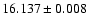 $16.137 \pm 0.008$