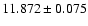$11.872 \pm 0.075$