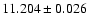 $11.204 \pm 0.026$