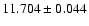 $11.704 \pm 0.044$