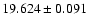 $19.624 \pm 0.091$
