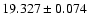 $19.327 \pm 0.074$