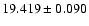 $19.419 \pm 0.090$
