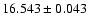 $16.543 \pm 0.043$