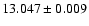 $13.047 \pm 0.009$