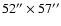 $52'' \times 57''$