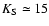 $K_{\rm S} \simeq 15$