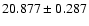 $20.877 \pm 0.287$