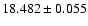 $18.482 \pm 0.055$