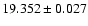 $19.352 \pm 0.027$