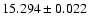 $15.294 \pm 0.022$