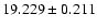 $19.229 \pm 0.211$