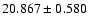 $20.867 \pm 0.580$