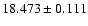 $18.473 \pm 0.111$