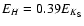 $E_H
= 0.39 E_{K_{\rm S}}$