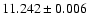 $11.242 \pm 0.006$