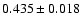 $ 0.435 \pm 0.018$