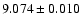 $ 9.074 \pm 0.010$