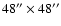 $48'' \times 48''$