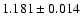 $1.181 \pm 0.014$