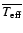 $\overline{T_{\rm eff}}$