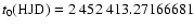 $t_0({\rm HJD})=2~452~413.27166681$