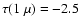 $\tau(1~\mu)=-2.5$