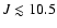 $J\lesssim10.5$