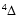 $^{4}\Delta$