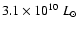 $ 3.1 \times
10^{10}~L_{\odot} $