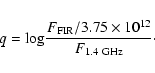 \begin{eqnarray*}q={\rm log} {{F_{{\rm FIR}}/3.75\times 10^{12}}\over{F_{1.4~{\rm GHz}}}}\cdot
\end{eqnarray*}