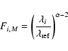 \begin{displaymath}F_{i,M} = \left(\frac{\lambda_i}{\lambda_{\rm {ref}}}\right)^{\alpha-2}
\end{displaymath}