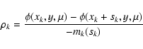 \begin{displaymath}\rho_k = \frac{\phi(x_k,y,\mu) - \phi(x_k+s_k,y,\mu)}{-m_k(s_k)}
\end{displaymath}