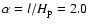$\alpha=l/H_{\rm p}=2.0$
