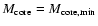 $M_{\rm {core}}=M_{\rm {core,min}}$
