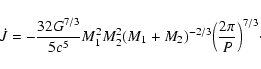 \begin{displaymath}
\dot{J}=-\frac{32G^{7/3}}{5c^5}M_1^2M_2^2(M_1+M_2)^{-2/3}\Big(\frac{2\pi}{P}\Big)^{7/3}\cdot
\end{displaymath}