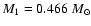 $M_1=0.466~M_{\odot}$