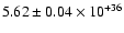 $5.62\pm 0.04\times 10^{+36}$