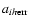 $a_{ih{\rm err}}$