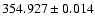 $354.927 \pm 0.014$