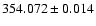 $354.072 \pm 0.014$