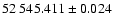 $52~545.411\pm0.024$